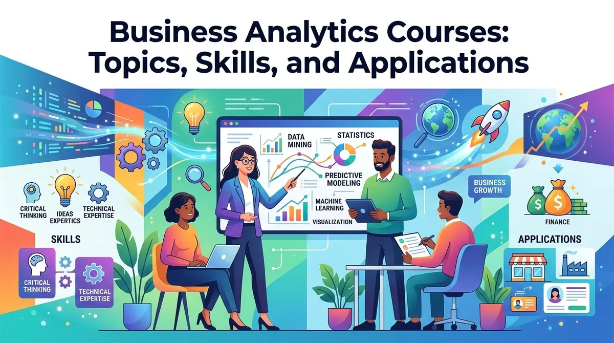 Business Analytics Courses: Topics, Skills, and Applications