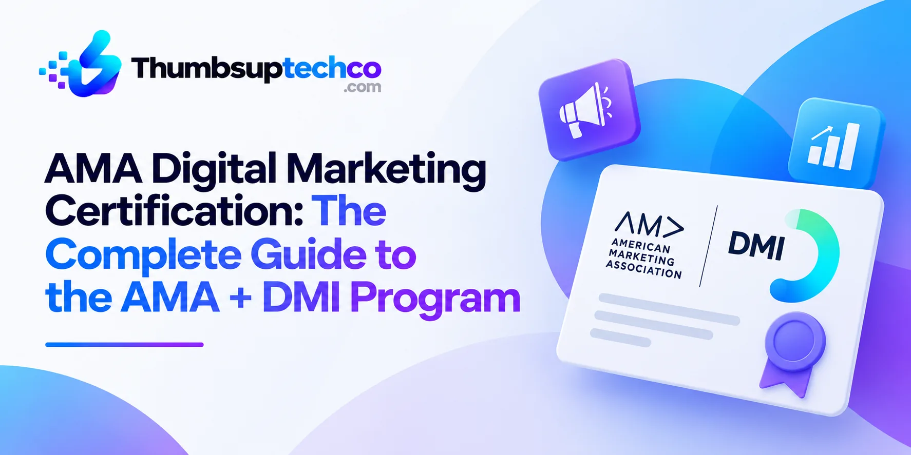 AMA Digital Marketing Certification: The Complete Guide to the AMA + DMI Program