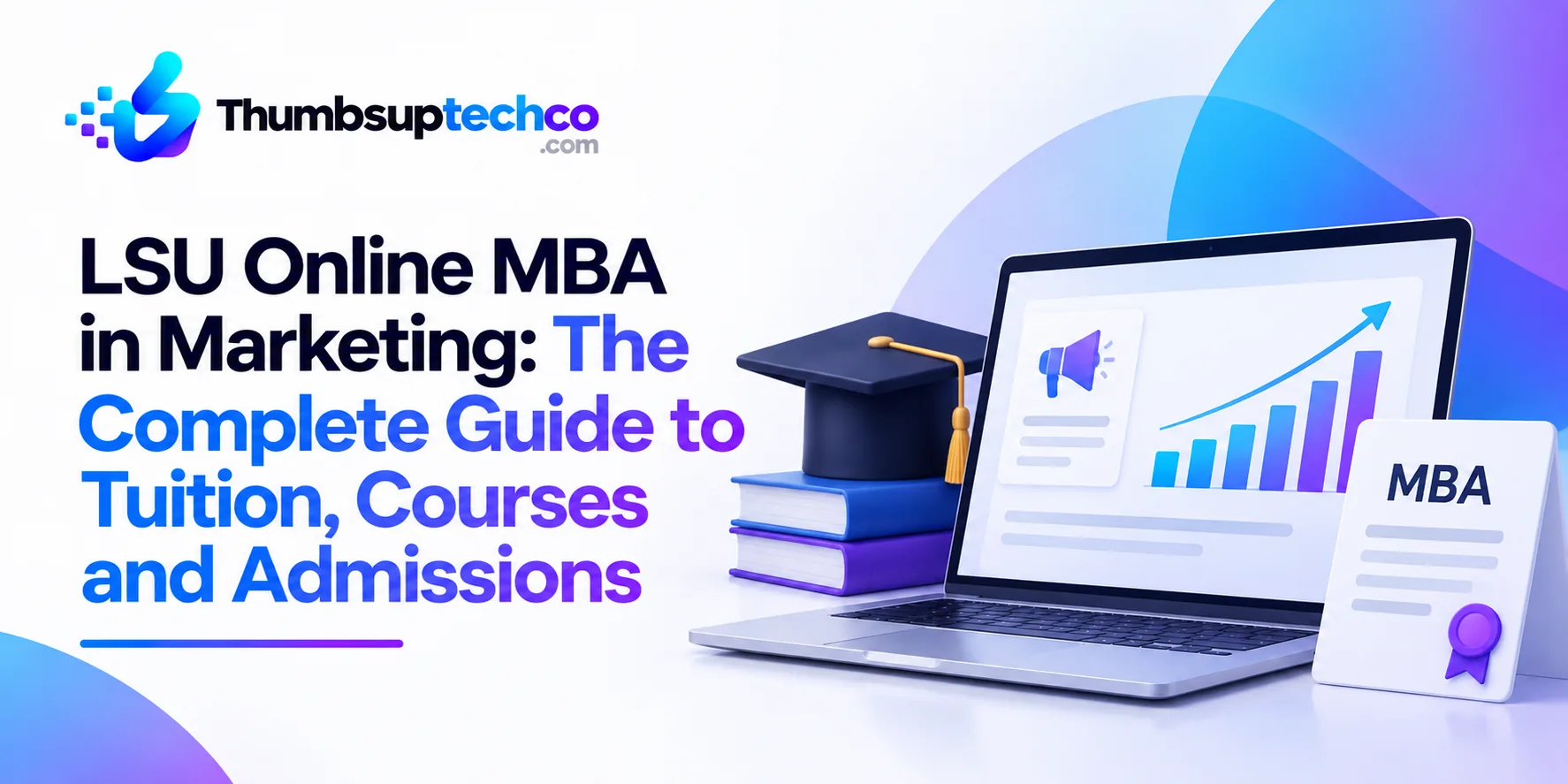 LSU Online MBA in Marketing: The Complete Guide to Tuition, Courses and Admissions